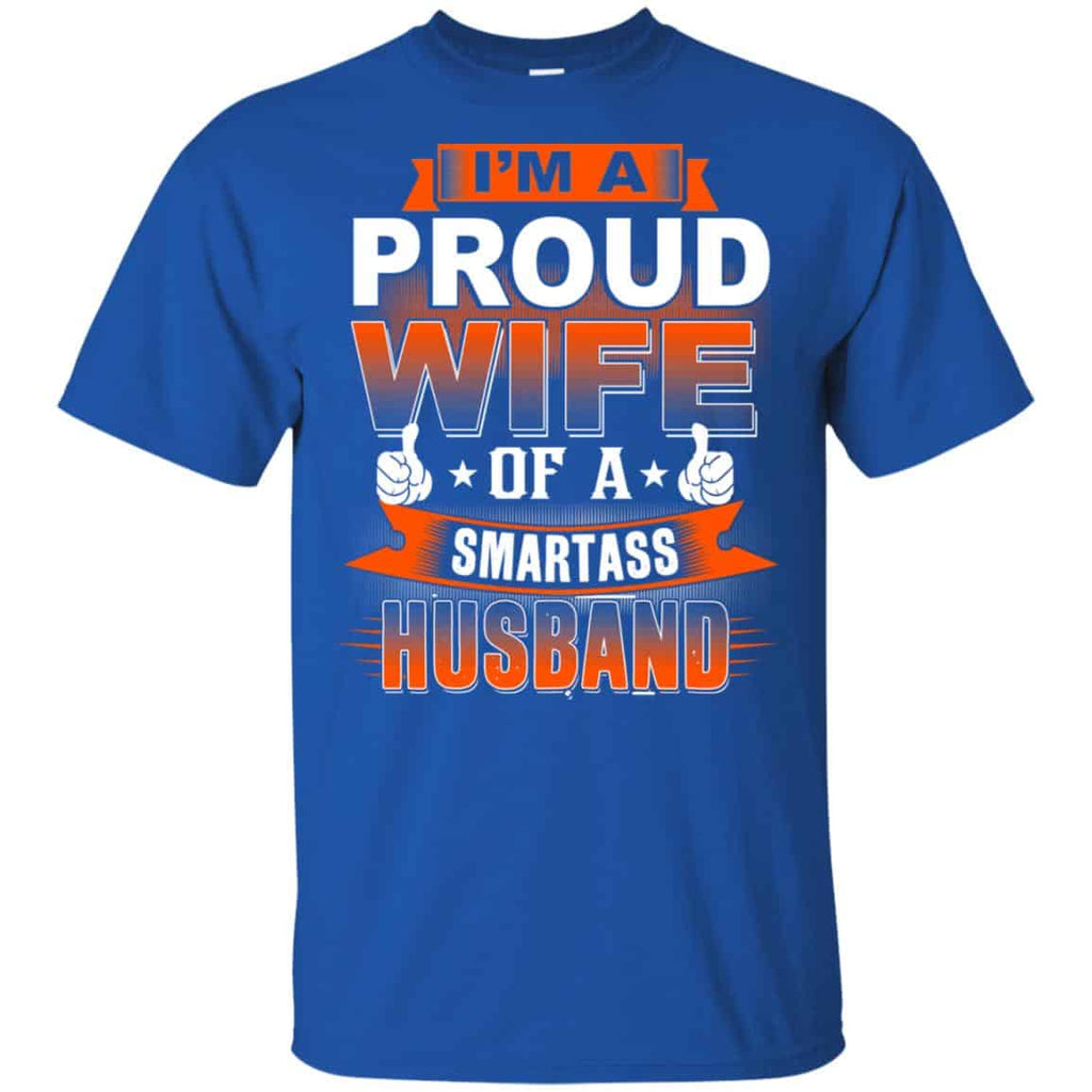 I’m A Proud Wife Of A Smartass Husband Shirt, Hoodie, Tank