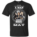 A Man Who Loves Criminal Minds And Was Born In May T-Shirts, Hoodie, Tank