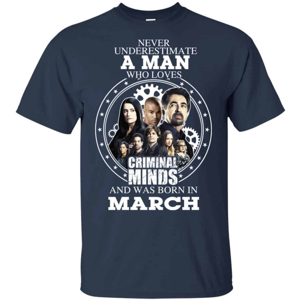 A Man Who Loves Criminal Minds And Was Born In March T-Shirts, Hoodie, Tank