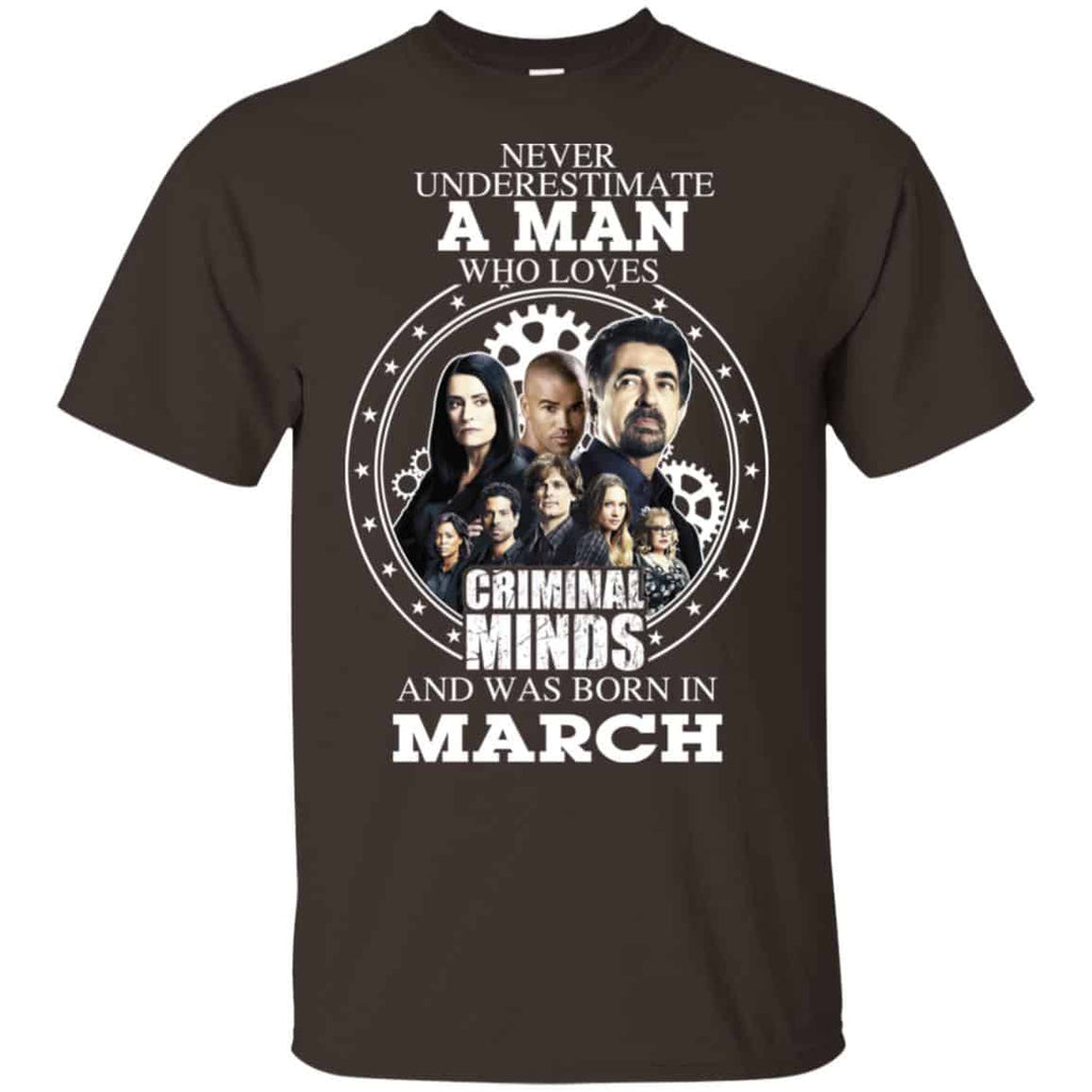 A Man Who Loves Criminal Minds And Was Born In March T-Shirts, Hoodie, Tank