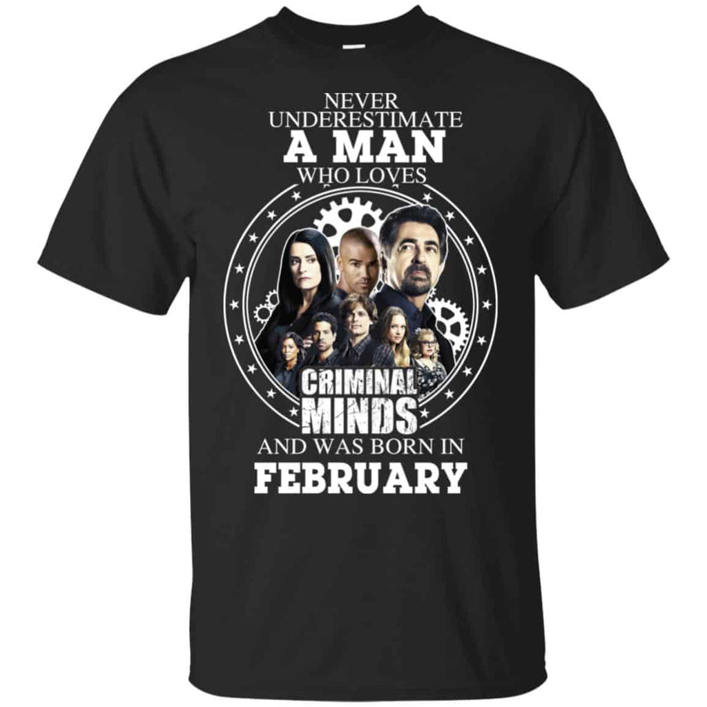 A Man Who Loves Criminal Minds And Was Born In February T-Shirts, Hoodie, Tank