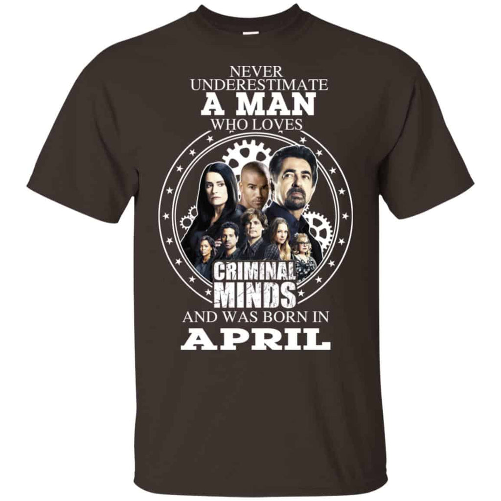 A Man Who Loves Criminal Minds And Was Born In April T-Shirts, Hoodie, Tank