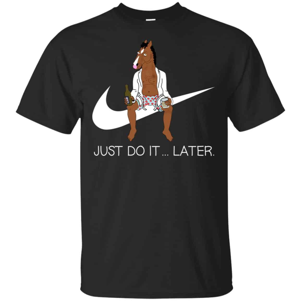 Bojack Horseman Just Do It … Later Shirt, Hoodie, Tank