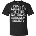 Proud Member Of The National Sarcasm Society Shirt, Hoodie, Tank