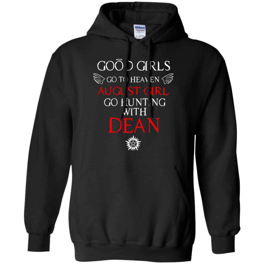 Supernatural: Good Girls Go To Heaven August Girl Go Hunting With Dean T-Shirts, Hoodie, Tank