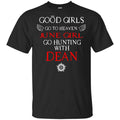 Supernatural: Good Girls Go To Heaven June Girl Go Hunting With Dean T-Shirts, Hoodie, Tank