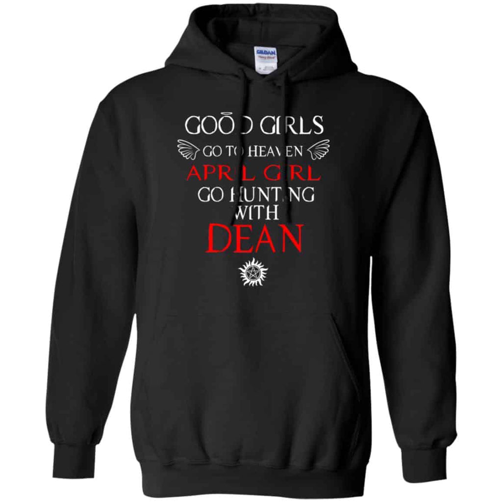 Supernatural: Good Girls Go To Heaven April Girl Go Hunting With Dean T-Shirts, Hoodie, Tank