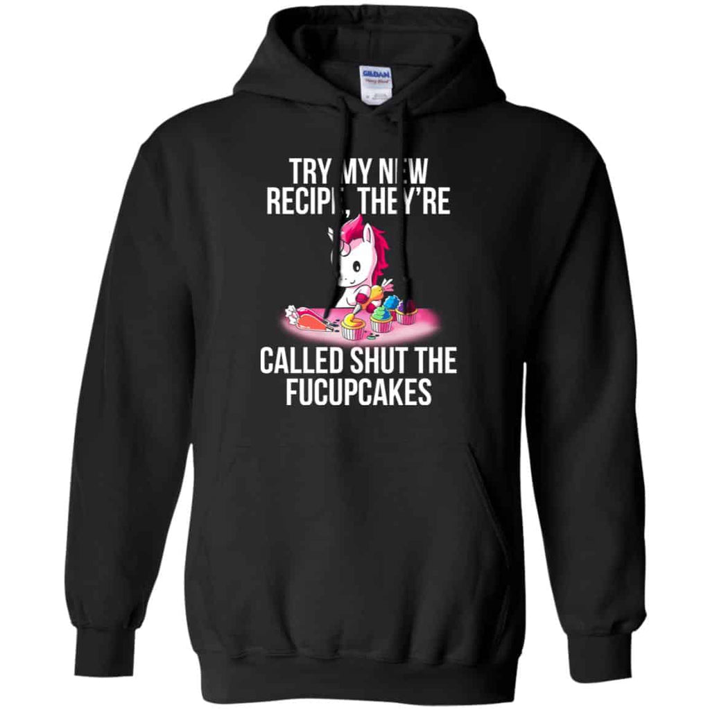 Unicorn: Try My New Recipe They’re Called Shut The Fucupcakes T-Shirts, Hoodie, Tank