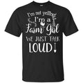 Farming: I’m Not Yelling I’m A Farm Girl We Just Talk Loud T-Shirts, Hoodie, Tank