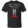 Elf: Don’t Make Me Drop A House On You T-Shirts, Hoodie, Tank