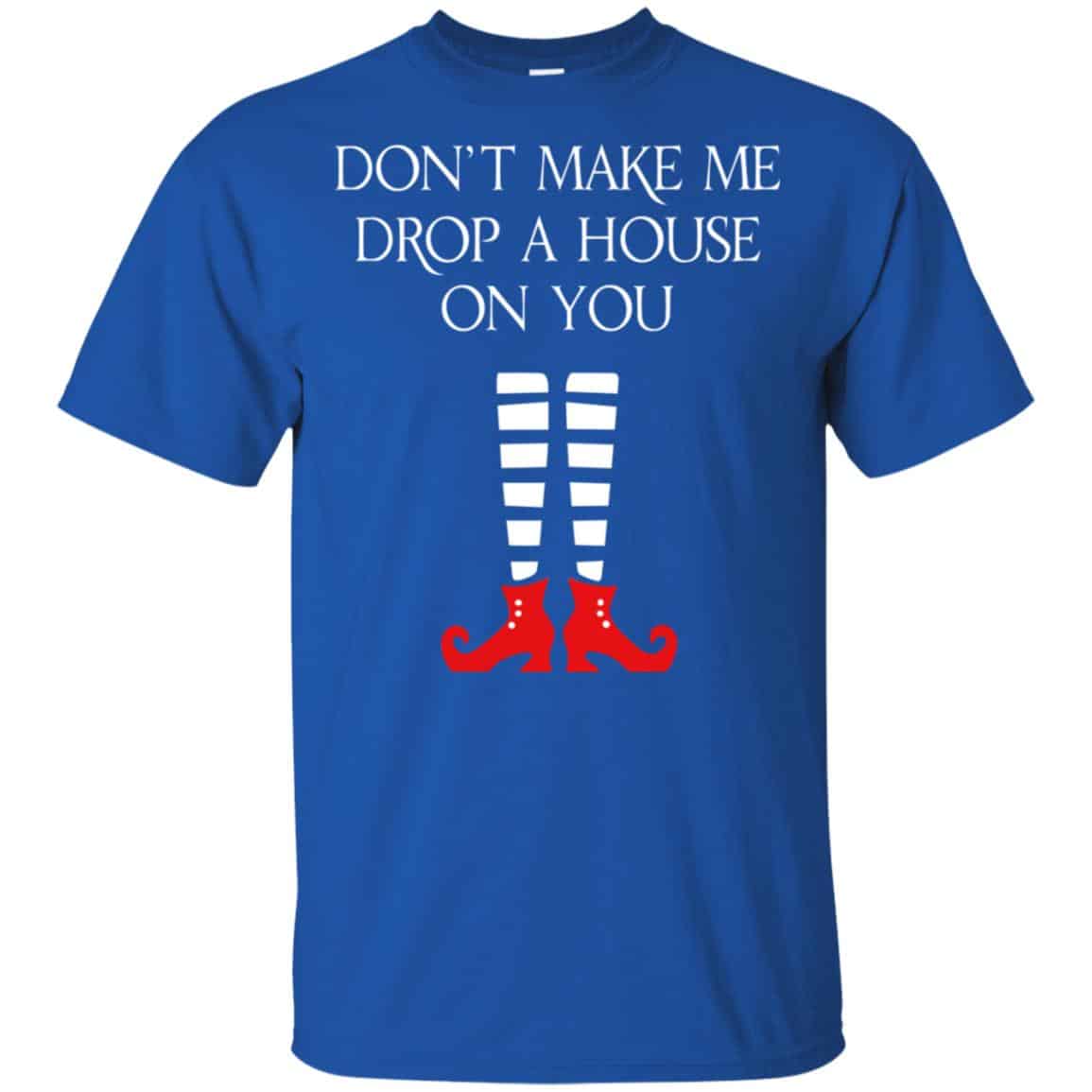 Elf: Don’t Make Me Drop A House On You T-Shirts, Hoodie, Tank