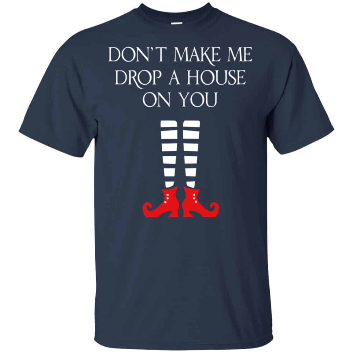 Elf: Don’t Make Me Drop A House On You T-Shirts, Hoodie, Tank