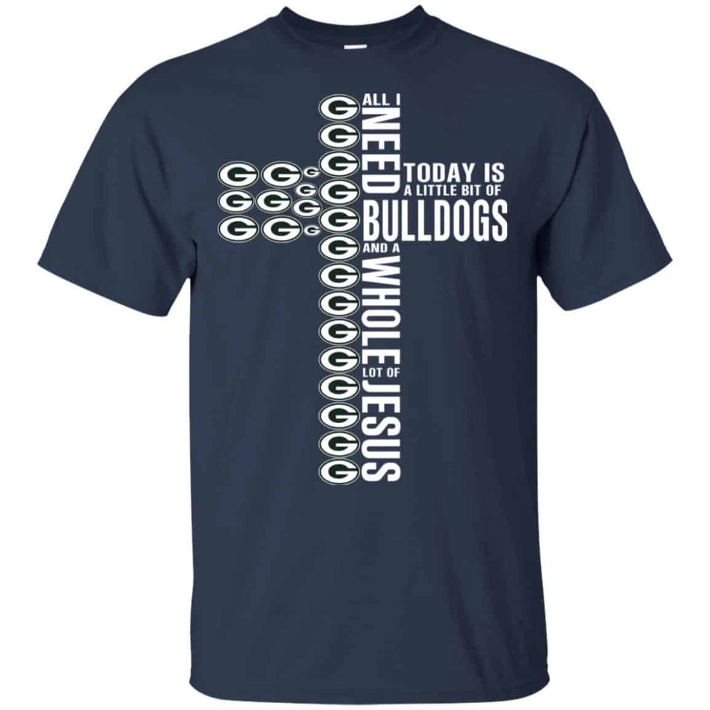 Jesus: All I Need Is A Little Bit Of Georgia Bulldogs And A Whole Lot Of Jesus T-Shirts, Hoodie, Tank
