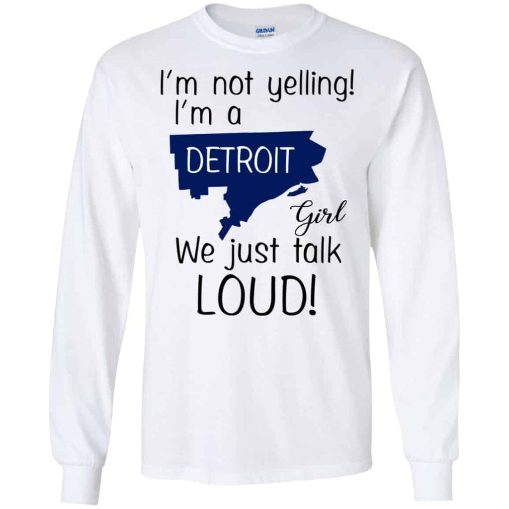 I’m Not Yelling I’m A Detroit Girl We Just Talk Loud T-Shirts, Hoodie, Tank