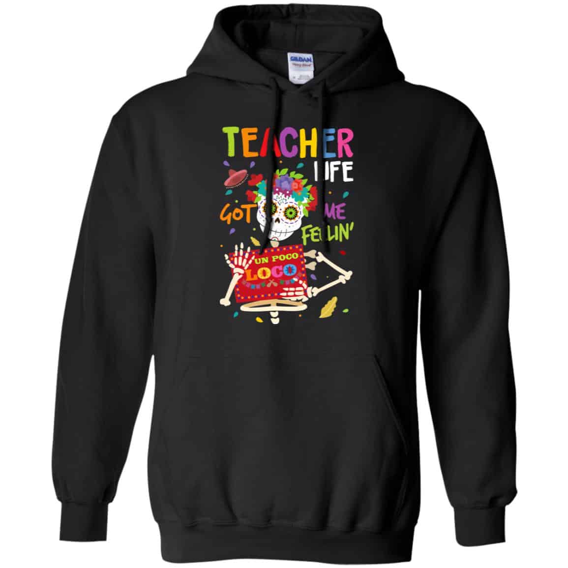Teacher Life Got Me Feeling Un Poco Loco Skeleton T-Shirts, Hoodie, Tank