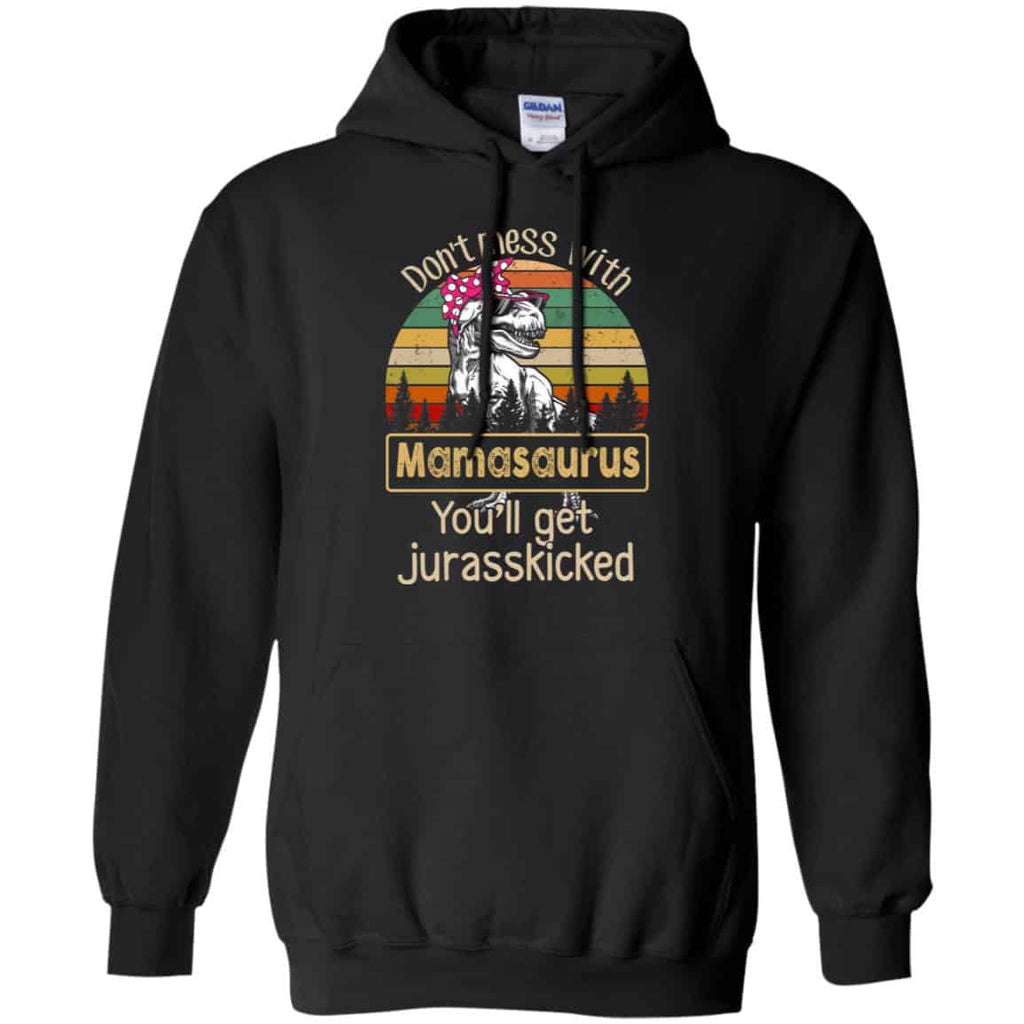Don’t Mess With Mamasaurus You’ll Get Jurasskicked T-Shirts, Hoodie, Tank
