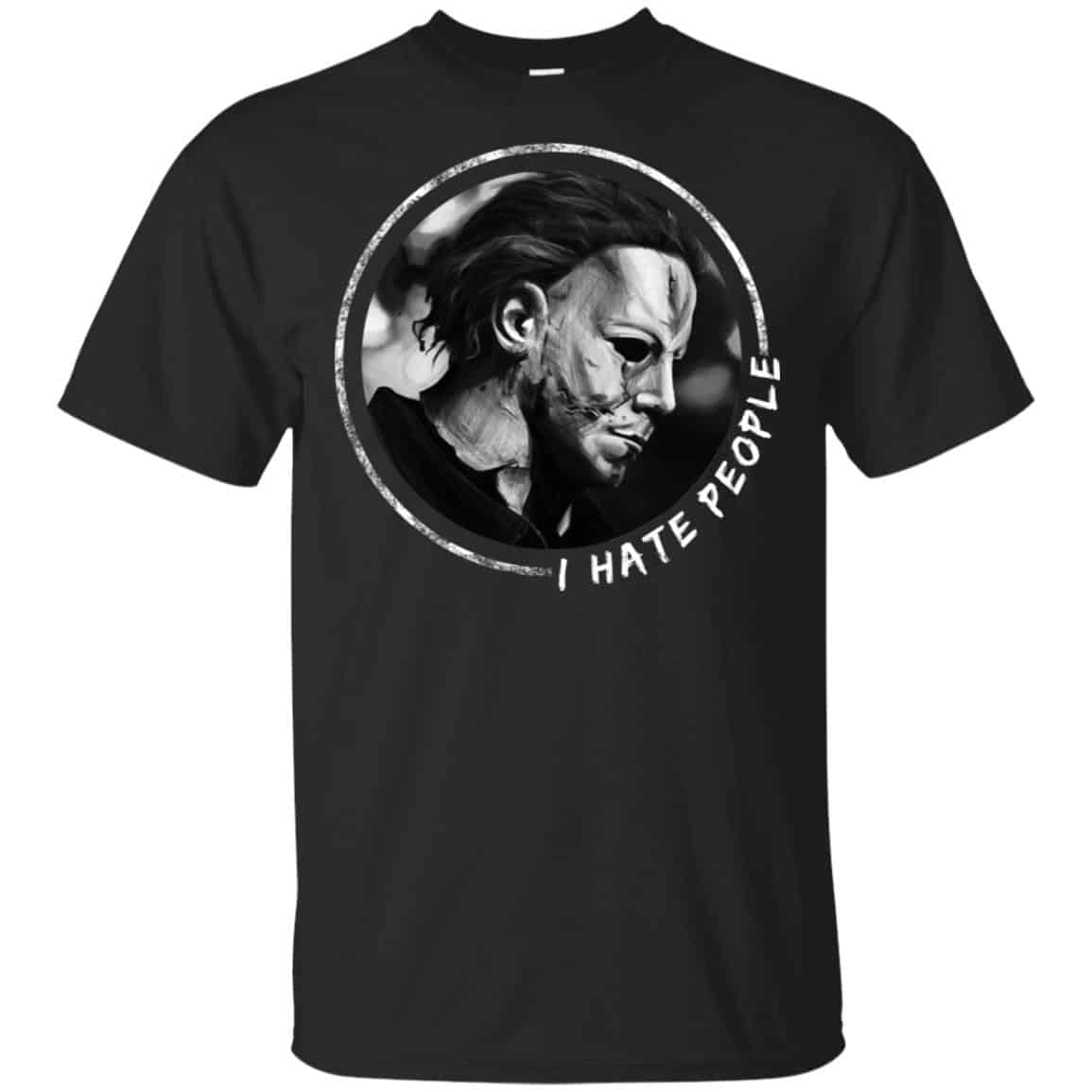 Michael Myers: I Hate People T-Shirts, Hoodie, Tank