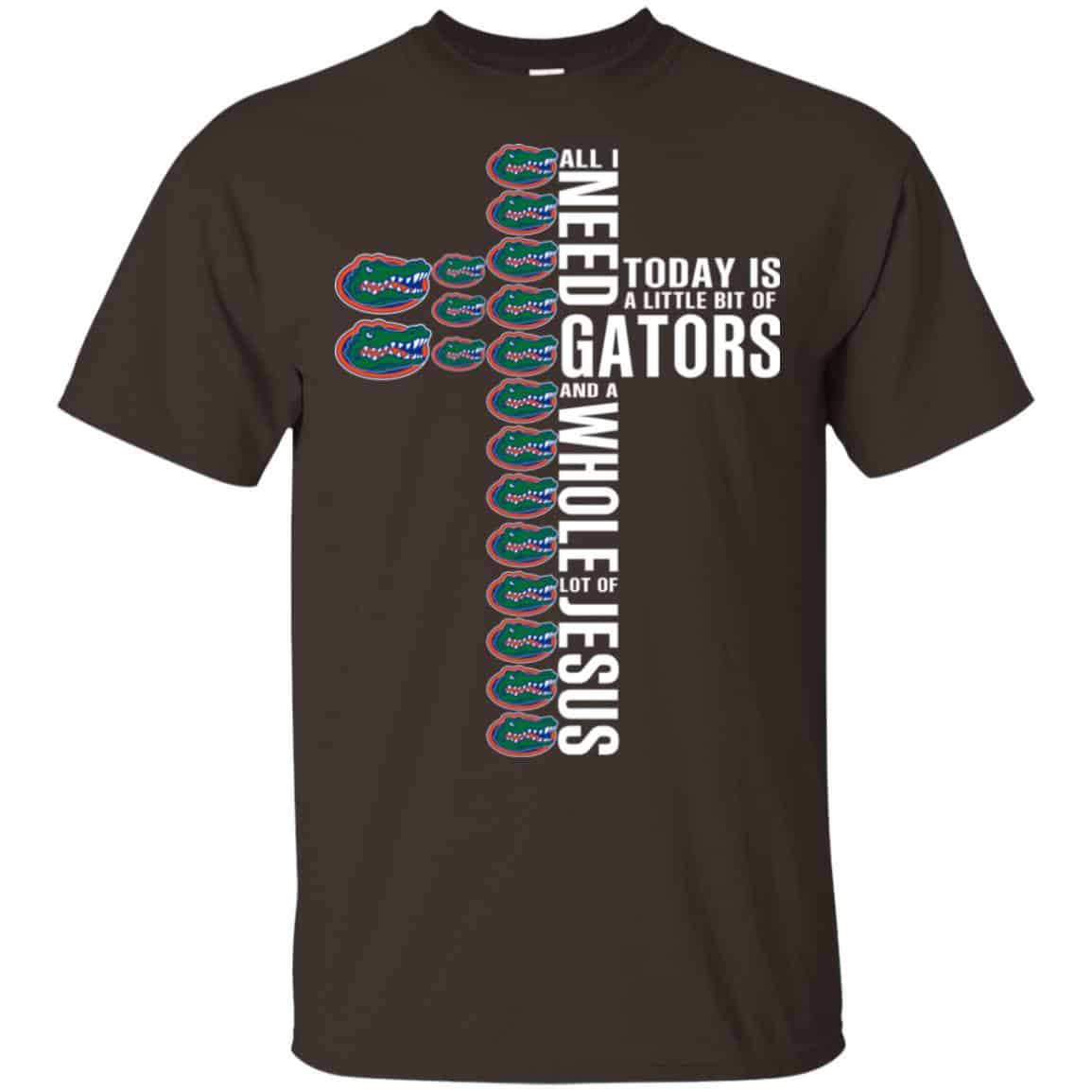 Jesus: All I Need Is A Little Bit Of Gators And A Whole Lot Of Jesus T-Shirts, Hoodie, Tank