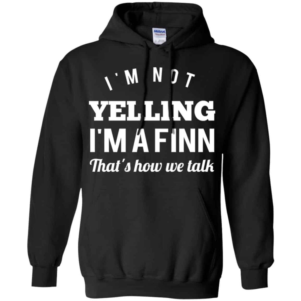 I’m Not Yelling I’m A Finn That’s How We Talk T-Shirts, Hoodie, Tank