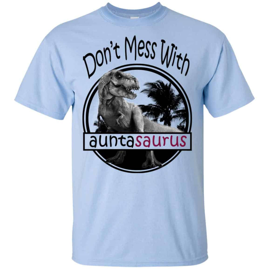 Don’t Mess With Auntasaurus You’ll Get Jurasskicked T-Shirts, Hoodie, Tank