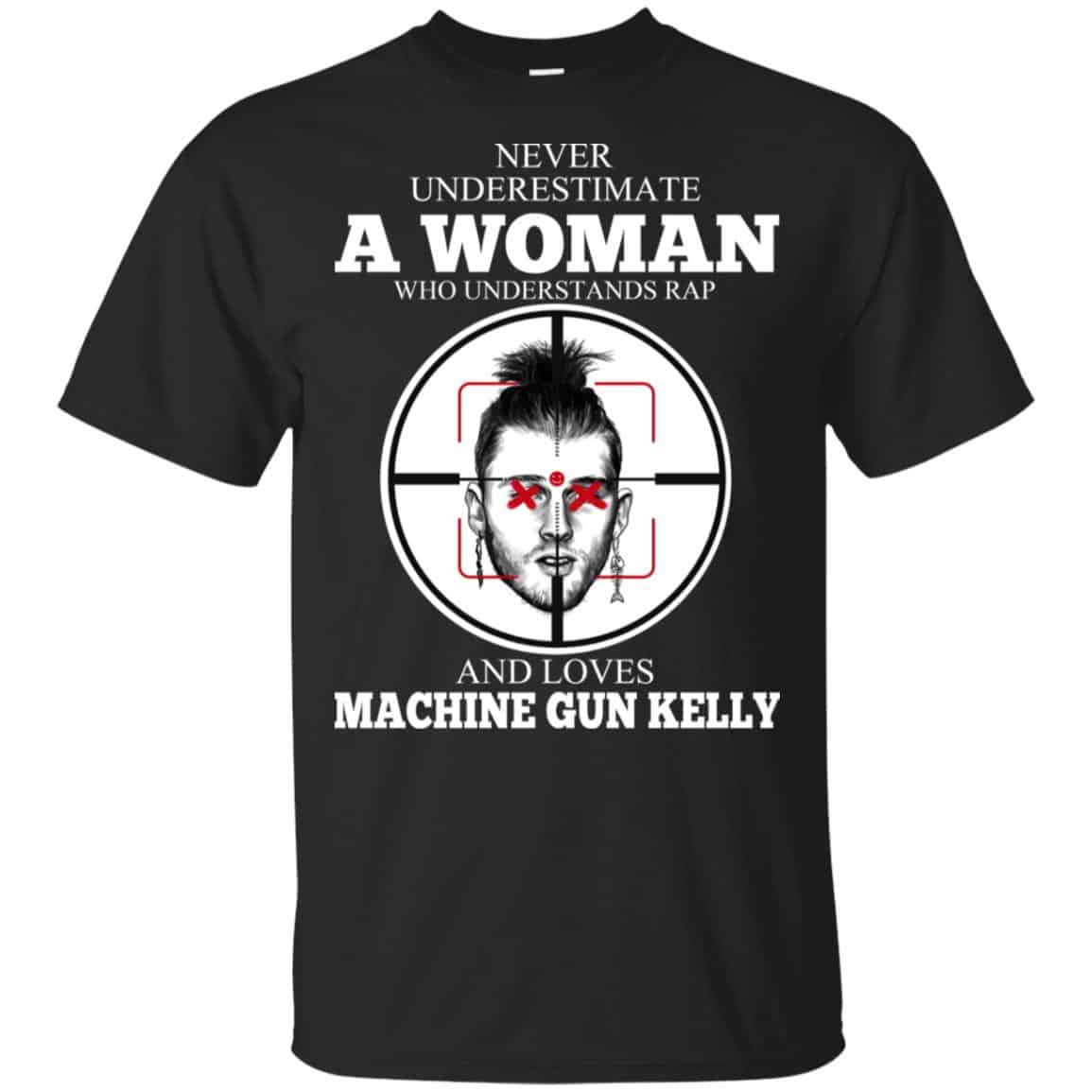 A Woman Who Understands Rap And Loves Machine Gun Kelly T-Shirts, Hoodie, Tank