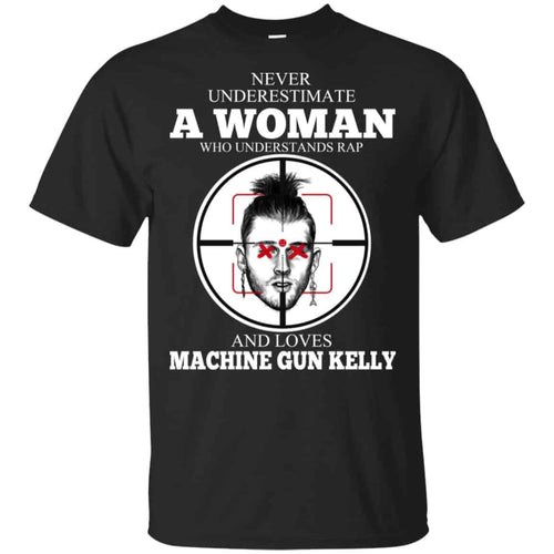 A Woman Who Understands Rap And Loves Machine Gun Kelly T-Shirts, Hoodie, Tank