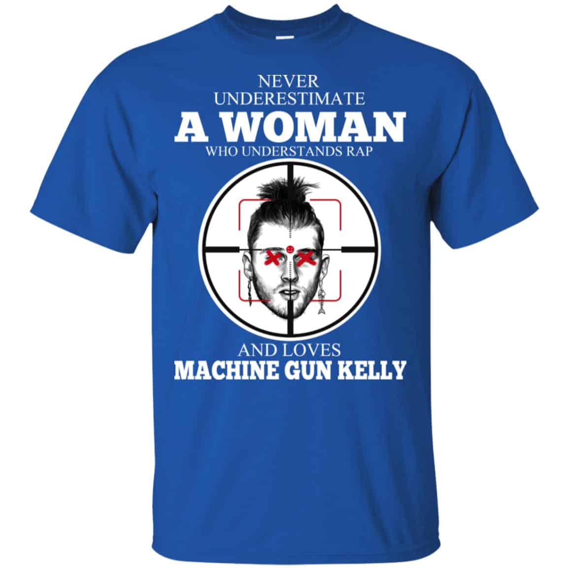 A Woman Who Understands Rap And Loves Machine Gun Kelly T-Shirts, Hoodie, Tank