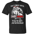 Don’t Mess With Daddy Saurus You’ll Get Jurasskicked T-Shirts, Hoodie, Tank