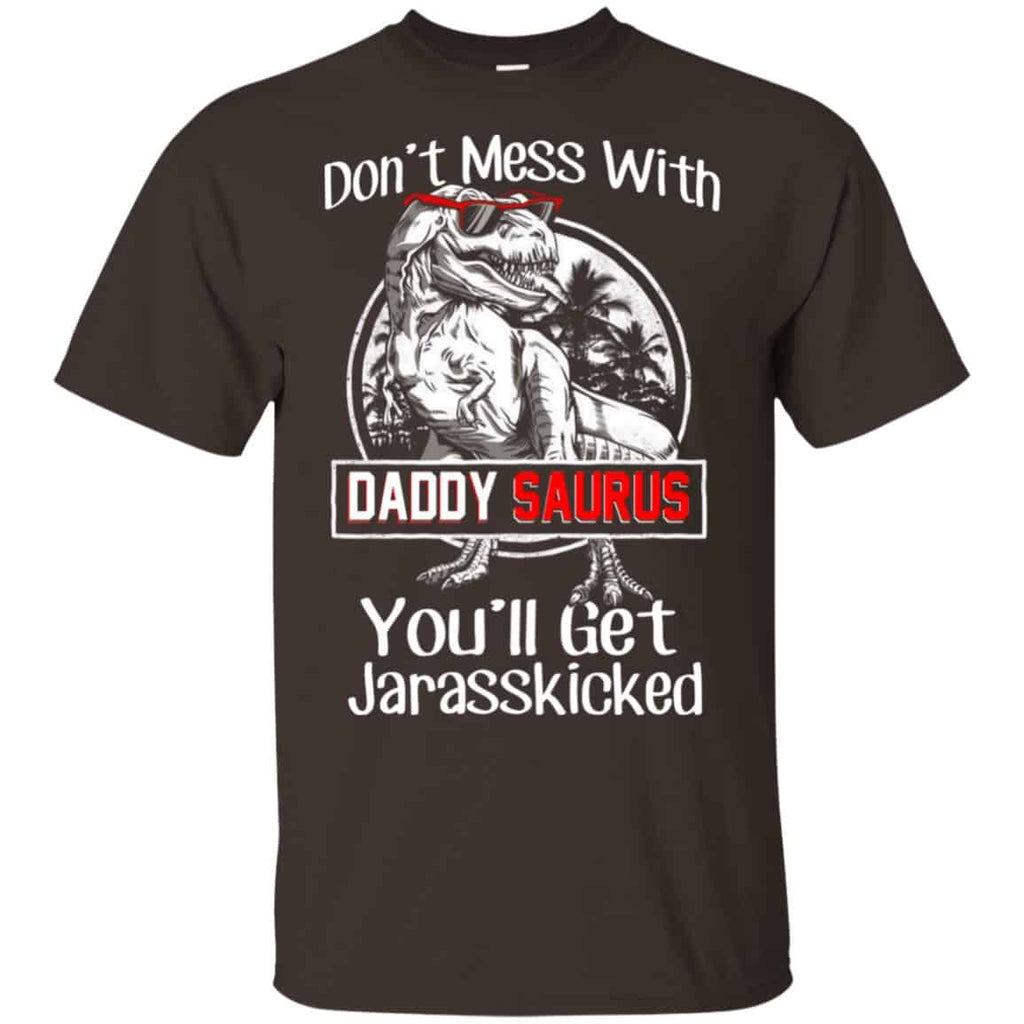 Don’t Mess With Daddy Saurus You’ll Get Jurasskicked T-Shirts, Hoodie, Tank