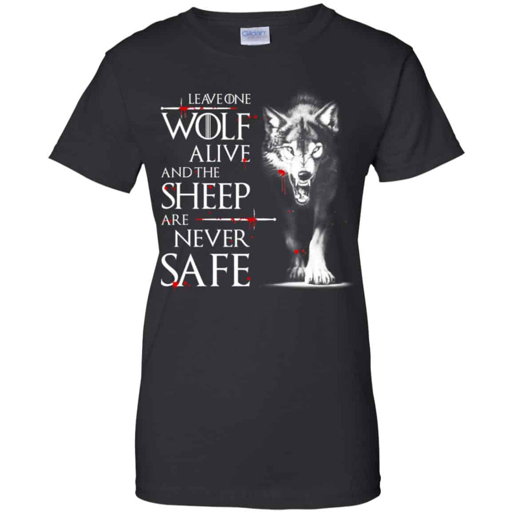Leave One Wolf Alive And The Sheep Are Never Safe – Game Of Thrones Shirt, Hoodie, Tank