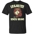 Legalize Senzu Beans Shirt, Hoodie, Tank