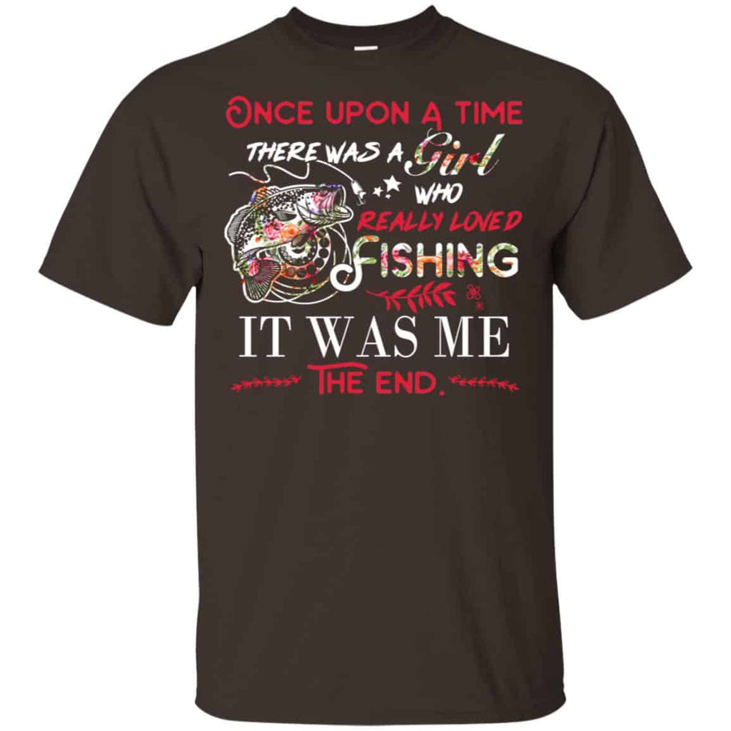 Once Upon A Time There Was A Girl Who Really Loved Fishing It Was Me T-Shirts, Hoodie, Tank