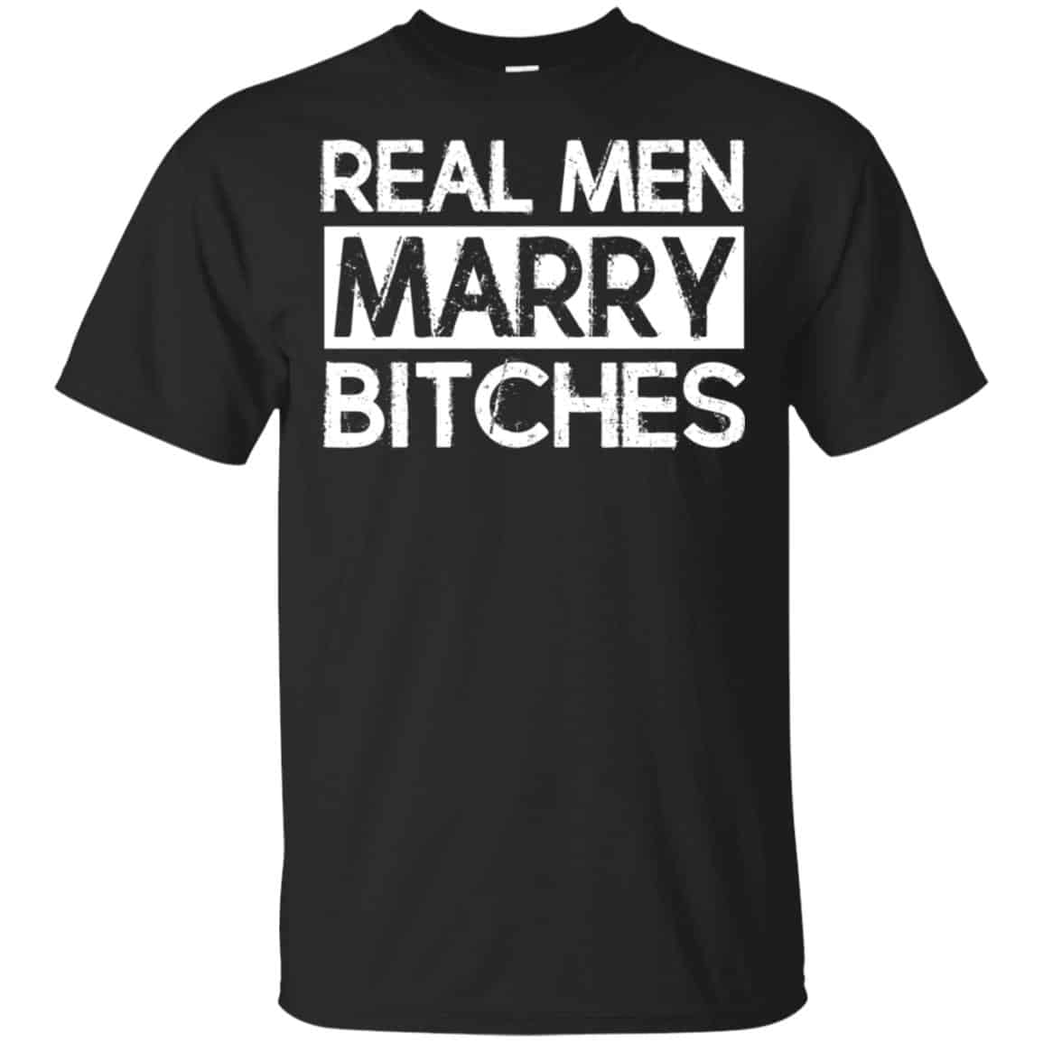 Real Men Marry Bitches T-Shirts, Hoodie, Tank