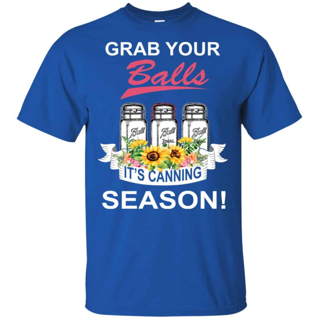 Grab Your Balls It’s Canning Season T-Shirts, Hoodie, Tank