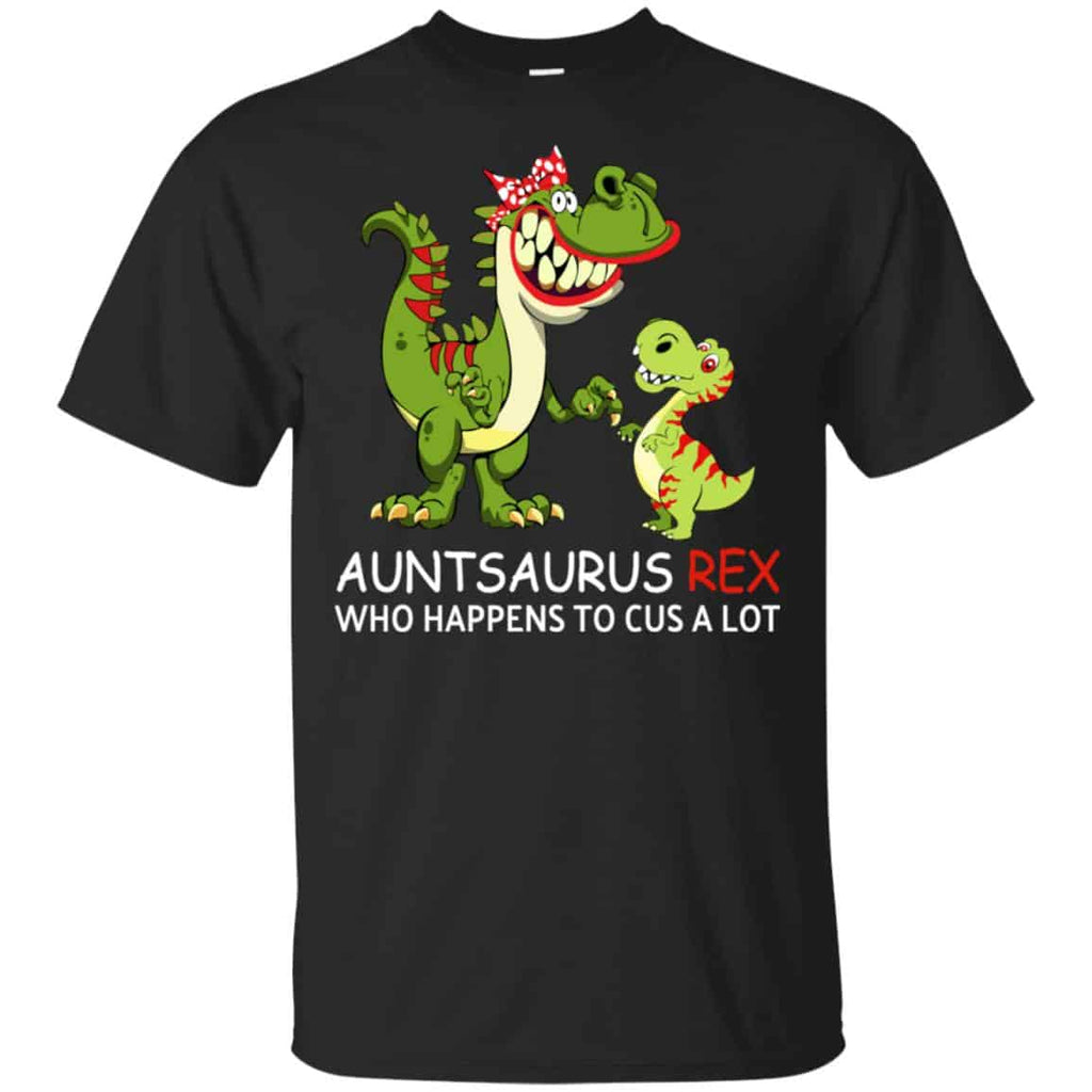 Auntsaurus Rex Who Happens To Cuss A Lot T-Shirts, Hoodie, Tank