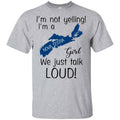 I’m Not Yelling I’m A Nova Scotia Girl We Just Talk Loud T-Shirts, Hoodie, Tank