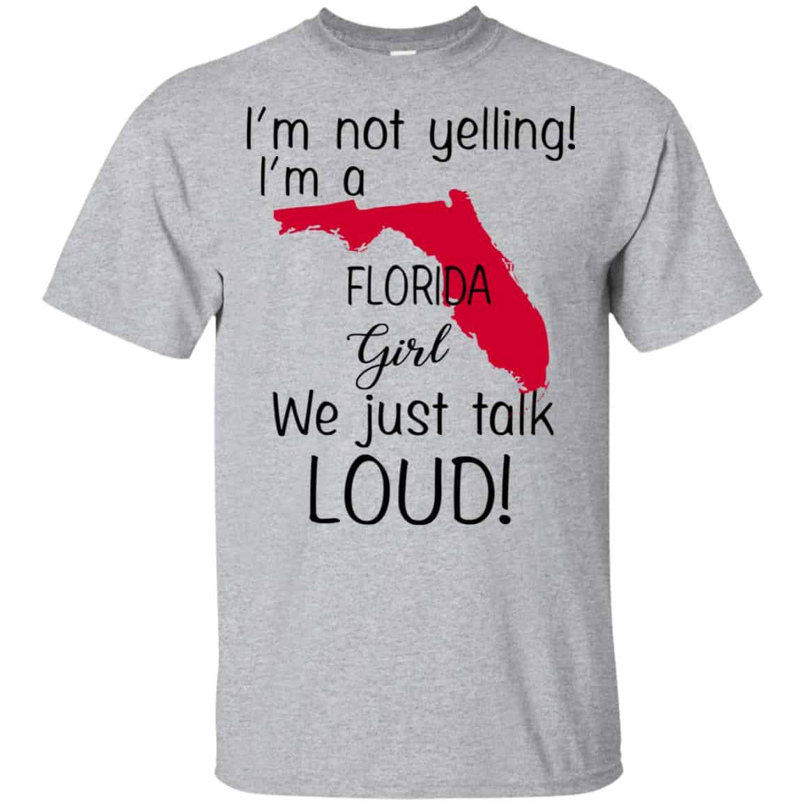 I’m Not Yelling I’m A Florida Girl We Just Talk Loud T-Shirts, Hoodie, Tank