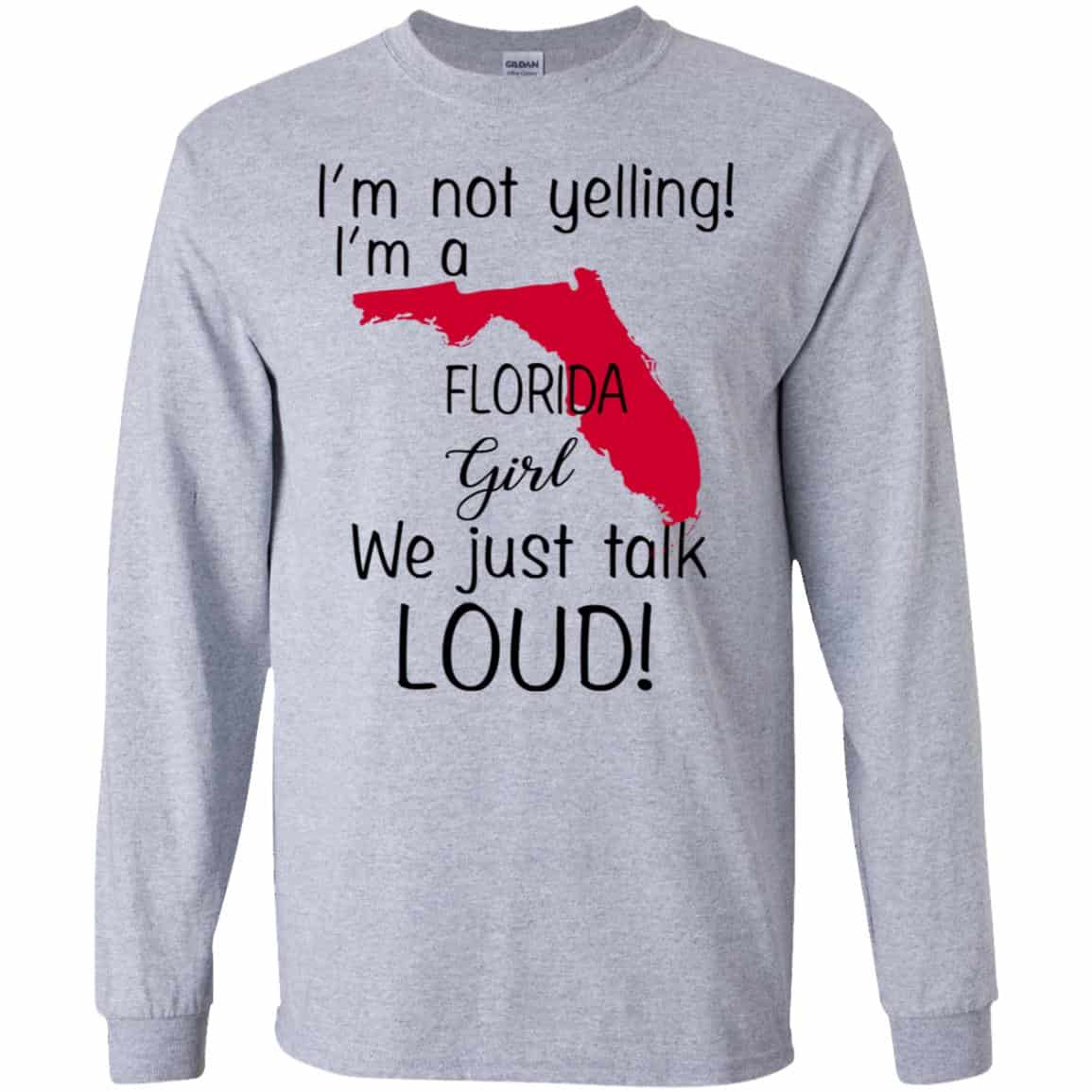 I’m Not Yelling I’m A Florida Girl We Just Talk Loud T-Shirts, Hoodie, Tank