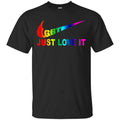 LGBT: Just Love It T-Shirts, Hoodie, Tank