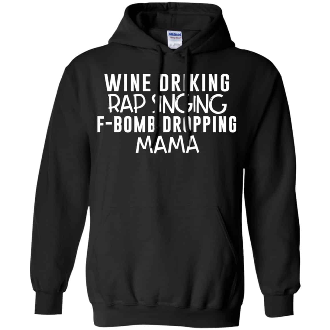 Wine Drinking Rap Singing F-Bomb Dropping Mama T-Shirts, Hoodie, Tank