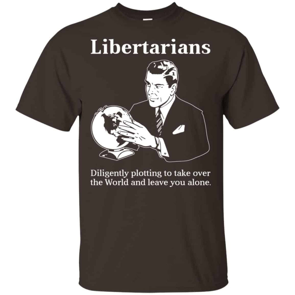 Libertarians Plotting To Take Over The World Clever T-Shirts, Hoodie, Tank
