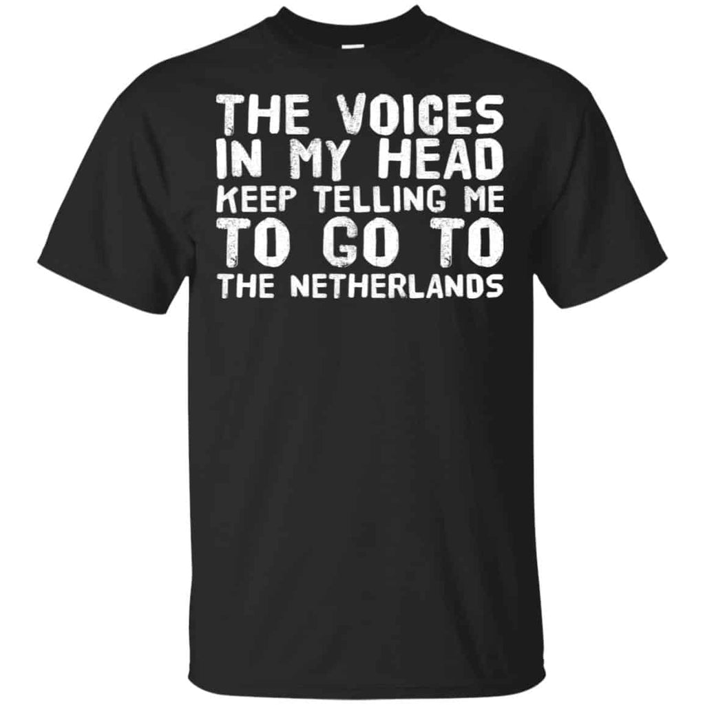 The Voice In My Head Keep Telling Me To Go To The Netherlands T-Shirts, Hoodie, Tank