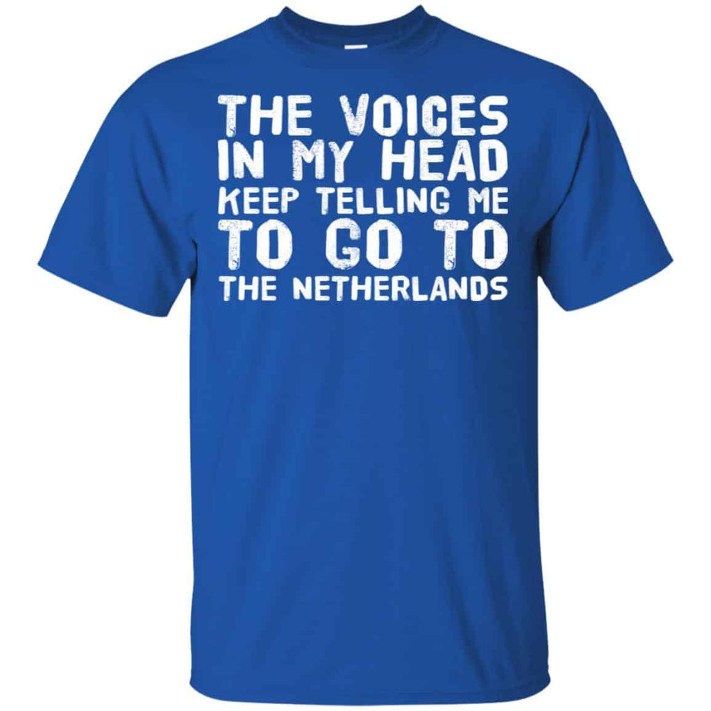 The Voice In My Head Keep Telling Me To Go To The Netherlands T-Shirts, Hoodie, Tank