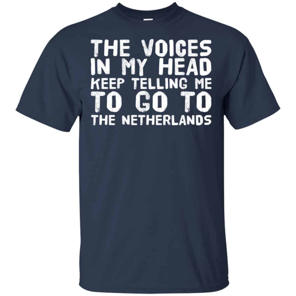 The Voice In My Head Keep Telling Me To Go To The Netherlands T-Shirts, Hoodie, Tank