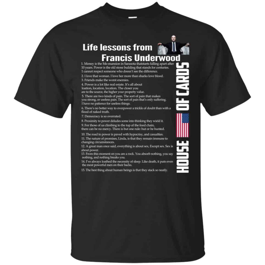 House Of Cards: Life Lessons From Francis Underwood Shirt, Hoodie, Tank