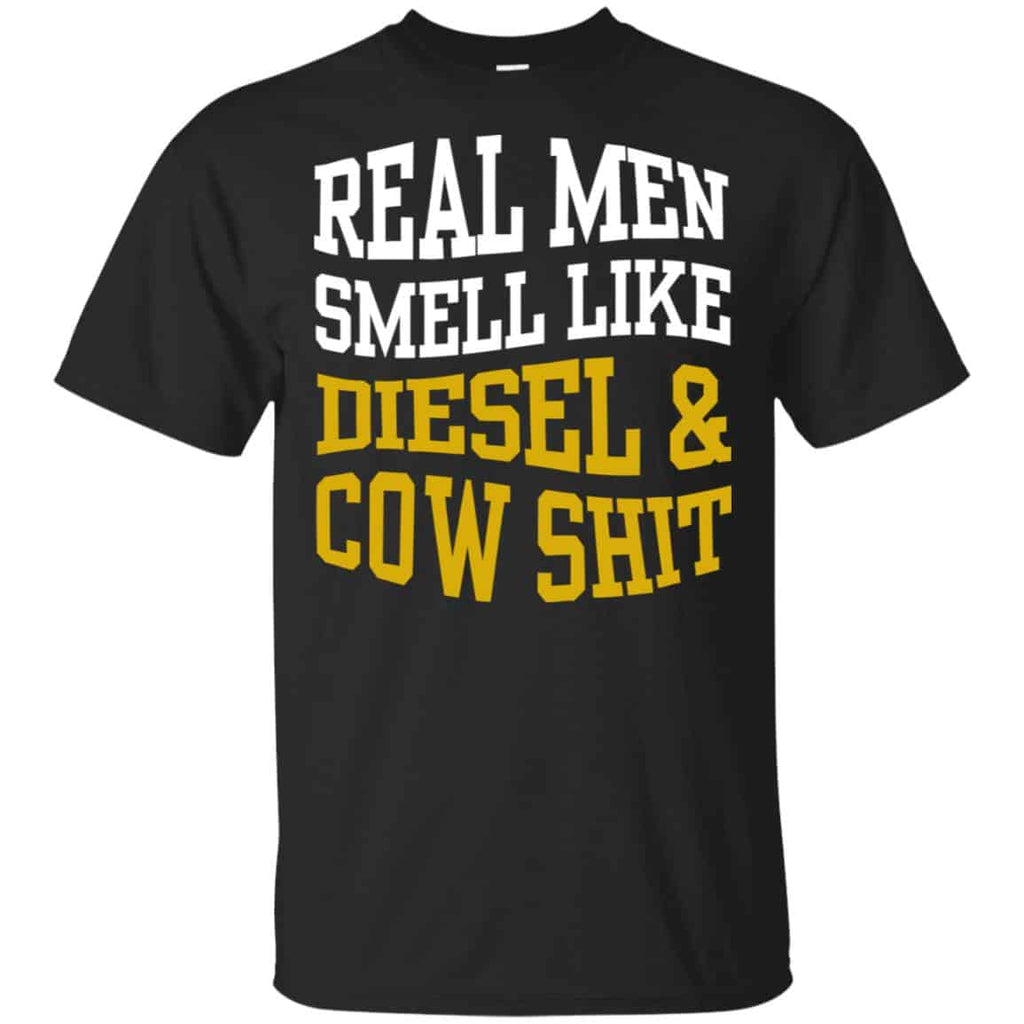 Real Men Smell Like Diesel And Cow Shit T-Shirts, Hoodie, Tank