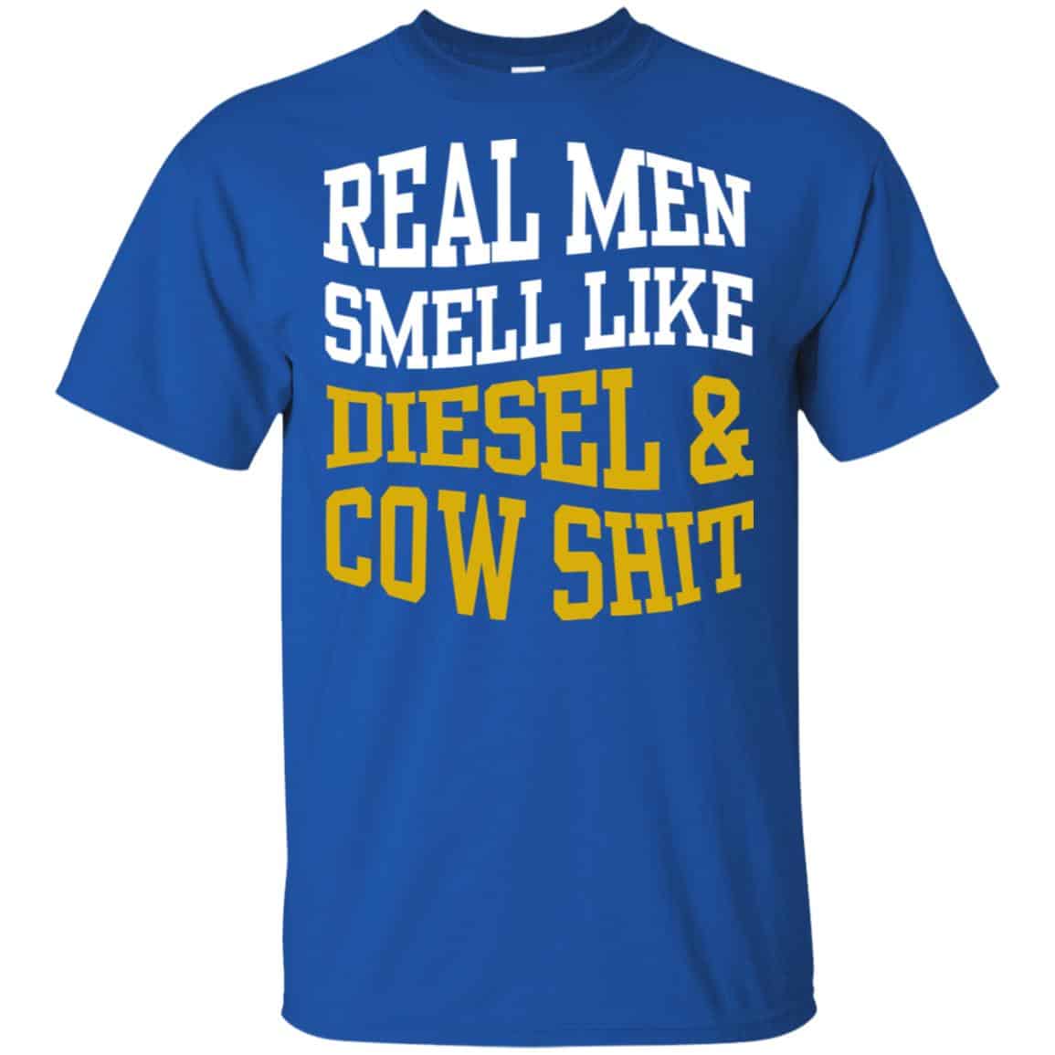 Real Men Smell Like Diesel And Cow Shit T-Shirts, Hoodie, Tank