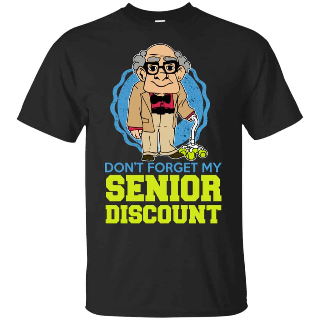Don’t Forget My Senior Discount Shirt, Hoodie, Tank