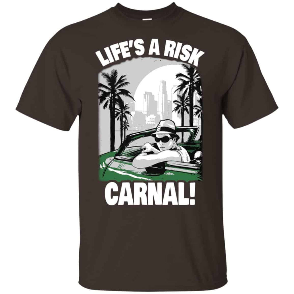 Blood in Blood Out: Life’s A Risk Carnal T-Shirts, Hoodie, Tank