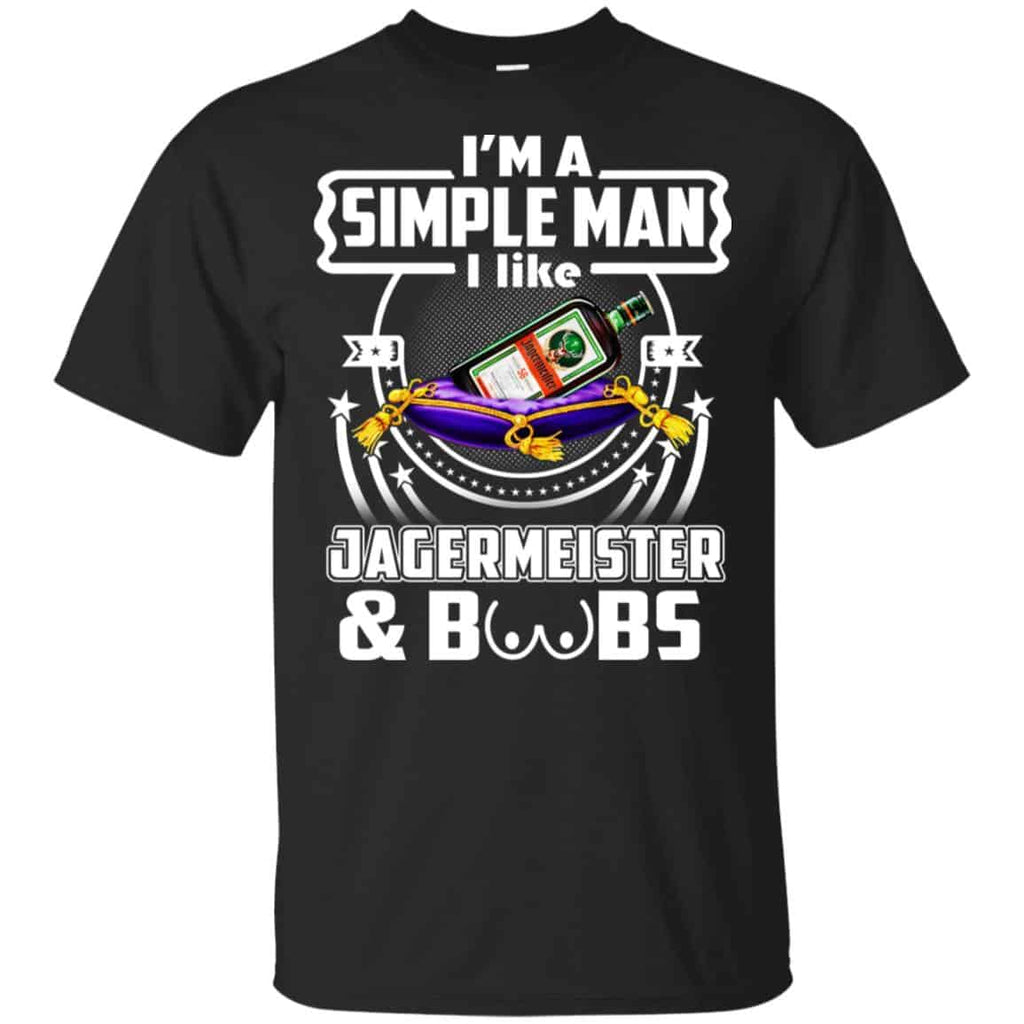 I’m A Simple Man I Like Jagermeister And Boobs T-Shirts, Hoodie, Tank